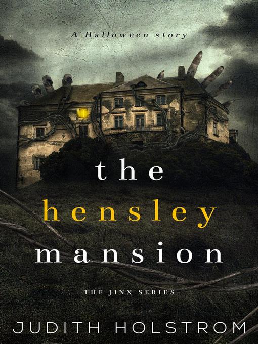 Title details for The Hensley Mansion by Judith Holstrom - Available